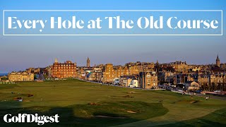 Every Hole at The Old Course at St. Andrews